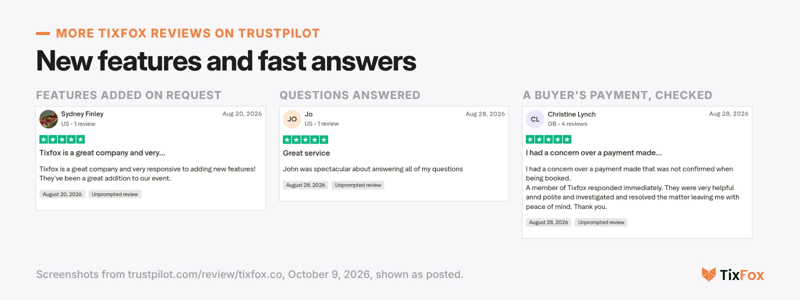 More five-star Trustpilot reviews of TixFox. Sydney Finley: very responsive to adding new features. Jo: John was spectacular about answering all of my questions. Christine Lynch, a ticket buyer: a member of TixFox responded immediately and resolved a payment concern