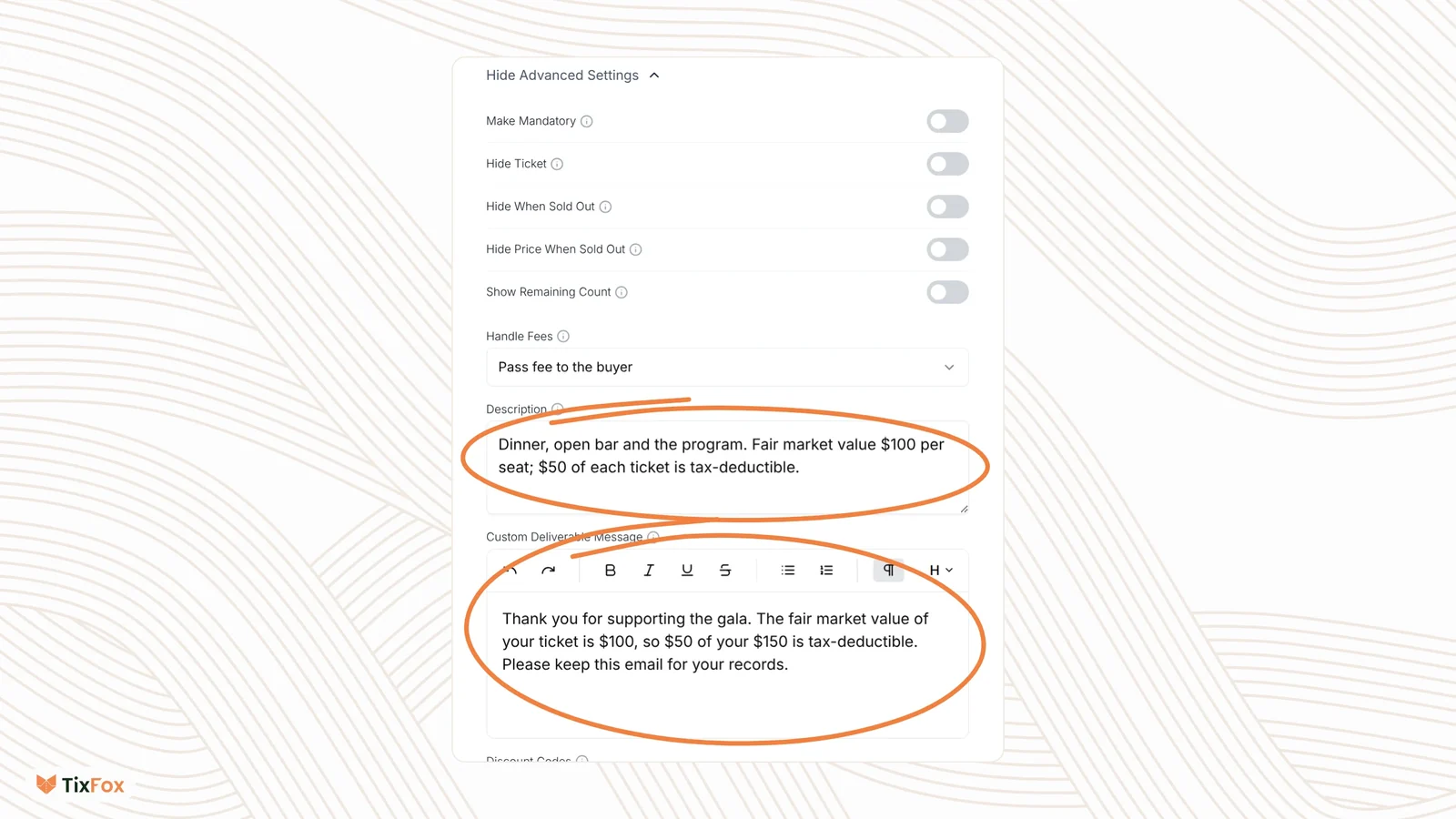 A TixFox ticket type with the Description reading "Dinner, open bar and the program. Fair market value $100 per seat; $50 of each ticket is tax-deductible." and a Custom Deliverable Message with the same disclosure for the confirmation email, both circled.
