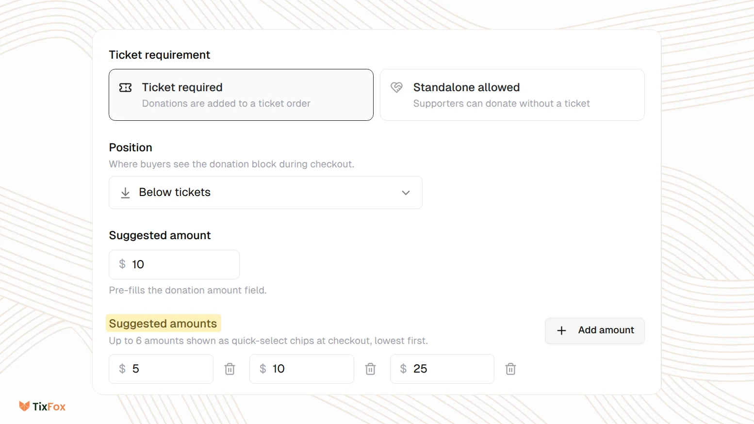 Donation options in TixFox: Ticket requirement with Ticket required and Standalone allowed, Position set to Below tickets, a Suggested amount of $10, and Suggested amounts of $5, $10 and $25 with the label highlighted.