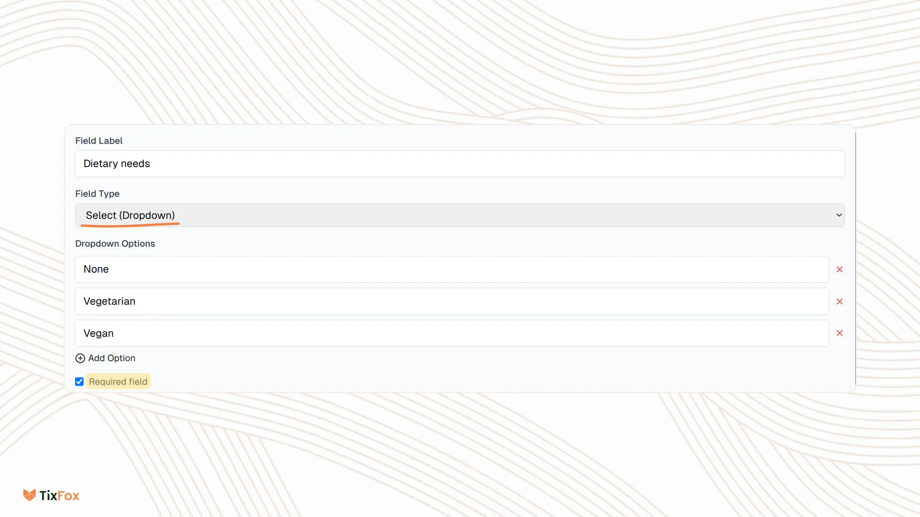 A new custom field in TixFox with the Field Label Dietary needs, the Field Type Select (Dropdown) underlined, options None, Vegetarian and Vegan, and Required field ticked and highlighted.
