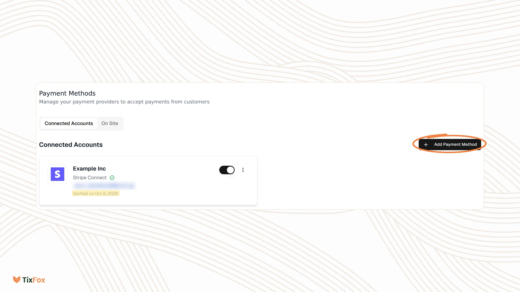 The Payment Method tab in TixFox Settings showing a Stripe Connect account under Connected Accounts, verified on Oct 6, 2026, with the Add Payment Method button circled.